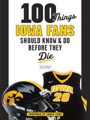 cover image of 100 Things Iowa Fans Should Know & Do Before They Die